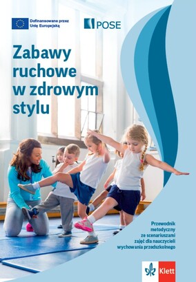 To zdjęcie przedstawia: Zabawy ruchowe w zdrowym stylu. Przewodnik metodyczny. Wydanie II