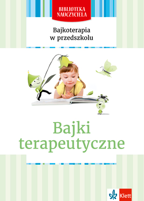 To zdjęcie przedstawia: Bajkoterapia w przedszkolu. Bajki terapeutyczne. Biblioteka Nauczyciela